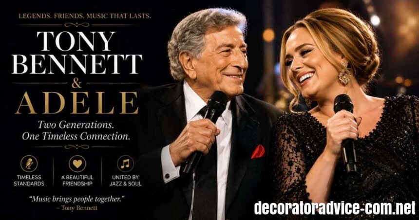 Tony Bennett and Adele: Two Generations of Timeless Voices, Musical Legacy & Enduring Influence (2026 Guide)